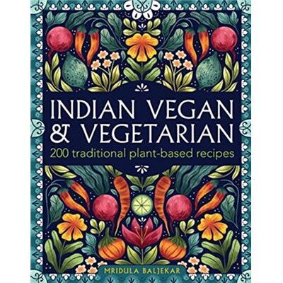 Anness Publishing Indian Vegan Vegetarian by Mridula Baljekar - Publicité Anness Publishing Indian Vegan Vegetarian by Mridula Baljekar - Publicité