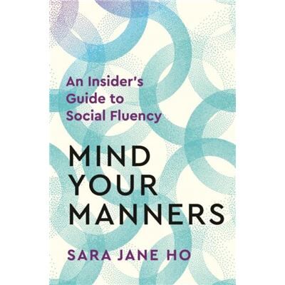 Pan Macmillan Mind Your Manners by Sara Jane Ho - Publicité Pan Macmillan Mind Your Manners by Sara Jane Ho - Publicité