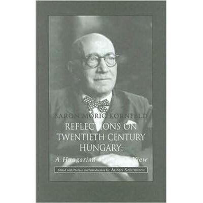 East European Monographs Reflections of TwentiethCentury Hungary A Hungarian Magnates View by Helen Dekornfeld - Publicité East European Monographs Reflections of TwentiethCentury Hungary A Hungarian Magnates View by Helen Dekornfeld - Publicité