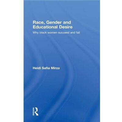 Routledge Race Gender and Educational Desire by Heidi Safia Mirza - Publicité Routledge Race Gender and Educational Desire by Heidi Safia Mirza - Publicité