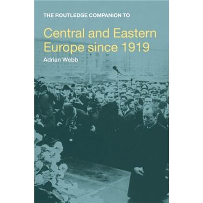 The Routledge Companion to Central and Eastern Europe since 1919 by Adrian Webb - Publicité The Routledge Companion to Central and Eastern Europe since 1919 by Adrian Webb - Publicité