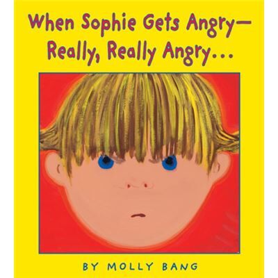 Scholastic When Sophie Gets Angry Really Really Angry... by Molly Bang - Publicité Scholastic When Sophie Gets Angry Really Really Angry... by Molly Bang - Publicité