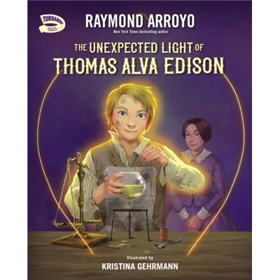 Zondervan The Unexpected Light of Thomas Alva Edison by Raymond Arroyo - Publicité Zondervan The Unexpected Light of Thomas Alva Edison by Raymond Arroyo - Publicité