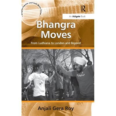 Bhangra Moves - Anjali Gera Roy - Taylor amp Francis Ltd - Livre en Anglais - Hardback - Publicité Bhangra Moves - Anjali Gera Roy - Taylor amp Francis Ltd - Livre en Anglais - Hardback - Publicité