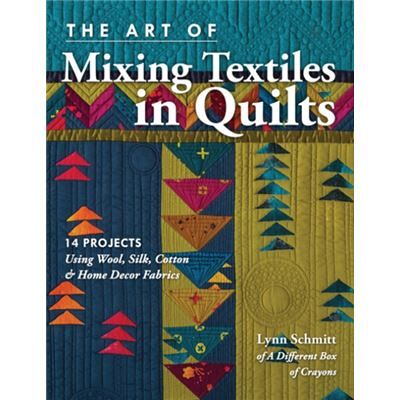 Inconnu The Art of Mixing Textiles in Quilts by Lynn Schmitt - Publicité Inconnu The Art of Mixing Textiles in Quilts by Lynn Schmitt - Publicité