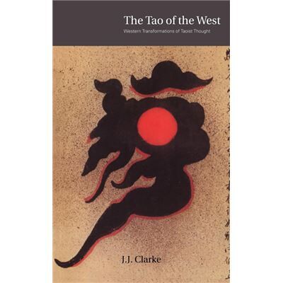 Routledge The Tao of the West by J.J. Clarke - Publicité Routledge The Tao of the West by J.J. Clarke - Publicité