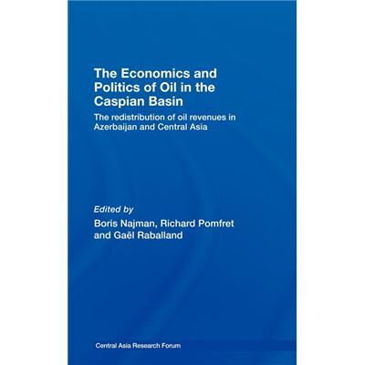 Routledge The Economics and Politics of Oil in the Caspian Basin by Boris Najman - Publicité Routledge The Economics and Politics of Oil in the Caspian Basin by Boris Najman - Publicité