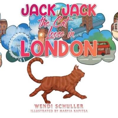 Austin Macauley Publishers Jack Jack the Cat Loose in London by Wendi Schuller - Publicité Austin Macauley Publishers Jack Jack the Cat Loose in London by Wendi Schuller - Publicité