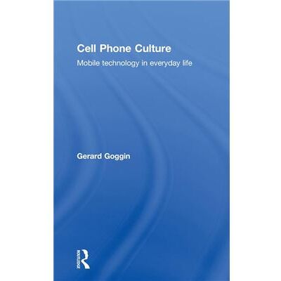 Routledge Cell Phone Culture by Gerard Goggin - Publicité Routledge Cell Phone Culture by Gerard Goggin - Publicité
