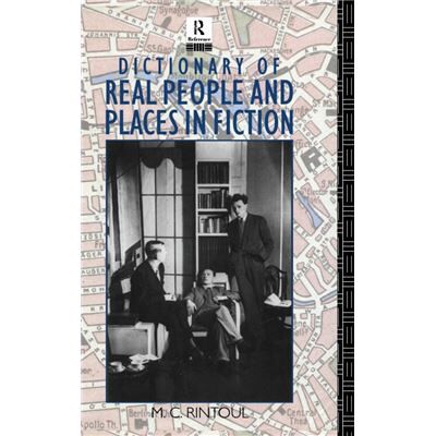 Dictionary of Real People and Places in Fiction by M.C. Rintoul - Publicité Dictionary of Real People and Places in Fiction by M.C. Rintoul - Publicité