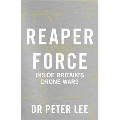 Inconnu Reaper Force Inside Britains Drone Wars by Dr. Peter Lee - Publicité Inconnu Reaper Force Inside Britains Drone Wars by Dr. Peter Lee - Publicité