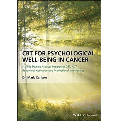 John Wiley and Sons Ltd CBT for Psychological WellBeing in Cancer by Carlson & Mark Argosy University Twin Cities & United States - Publicité John Wiley and Sons Ltd CBT for Psychological WellBeing in Cancer by Carlson & Mark Argosy University Twin Cities & United States - Publicité