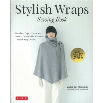 Tuttle Publishing Stylish Wraps Sewing Book by Yoshiko Tsukiori - Publicité Tuttle Publishing Stylish Wraps Sewing Book by Yoshiko Tsukiori - Publicité