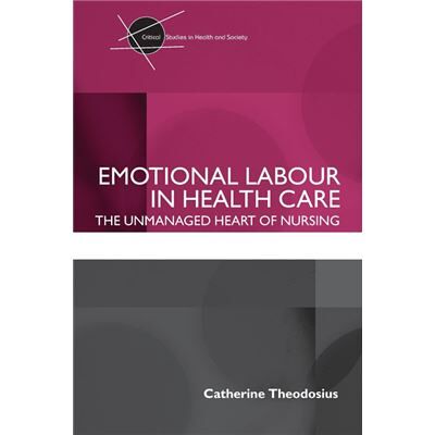Routledge Emotional Labour in Health Care by Catherine Theodosius - Publicité Routledge Emotional Labour in Health Care by Catherine Theodosius - Publicité