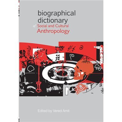 Routledge Biographical Dictionary of Social and Cultural Anthropology by Vered Amit - Publicité Routledge Biographical Dictionary of Social and Cultural Anthropology by Vered Amit - Publicité