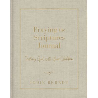 Zondervan Praying the Scriptures Journal by Jodie Berndt - Publicité Zondervan Praying the Scriptures Journal by Jodie Berndt - Publicité