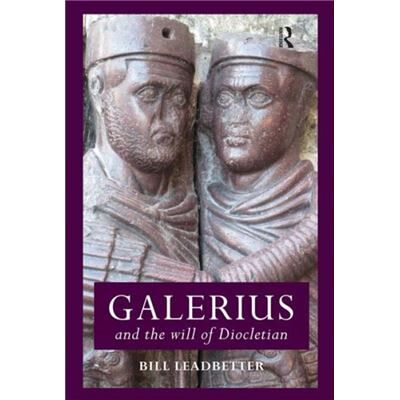 Routledge Galerius and the Will of Diocletian by William Lewis Leadbetter - Publicité Routledge Galerius and the Will of Diocletian by William Lewis Leadbetter - Publicité