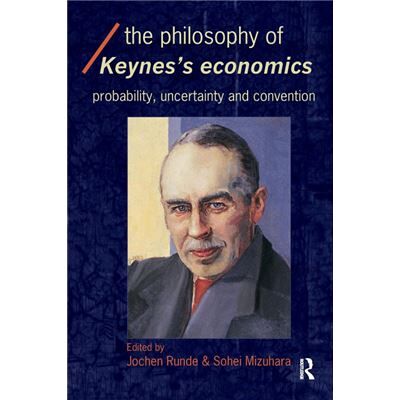 Routledge The Philosophy of Keynes Economics by Sohei Mizuhara - Publicité Routledge The Philosophy of Keynes Economics by Sohei Mizuhara - Publicité