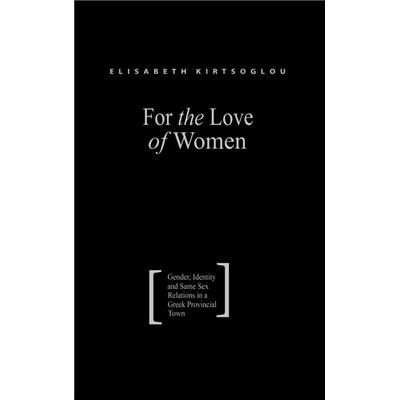 Routledge For the Love of Women by Elisabeth Kirtsoglou - Publicité Routledge For the Love of Women by Elisabeth Kirtsoglou - Publicité