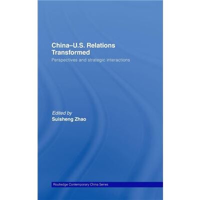 Routledge ChinaUS Relations Transformed by Suisheng Zhao - Publicité Routledge ChinaUS Relations Transformed by Suisheng Zhao - Publicité