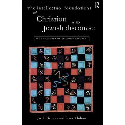 Routledge The Intellectual Foundations of Christian and Jewish Discourse by Bruce Chilton - Publicité Routledge The Intellectual Foundations of Christian and Jewish Discourse by Bruce Chilton - Publicité