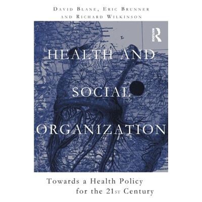 Routledge Health and Social Organization by David Blane - Publicité Routledge Health and Social Organization by David Blane - Publicité