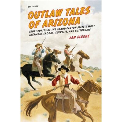 Rowman Littlefield Outlaw Tales of Arizona by Jan Cleere - Publicité Rowman Littlefield Outlaw Tales of Arizona by Jan Cleere - Publicité