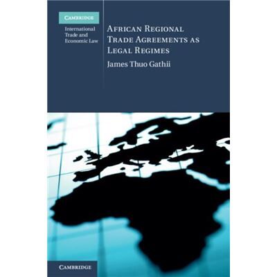 African Regional Trade Agreements as Legal Regimes - James Thuo Gathii - Cambridge University Press - Livre en Anglais - Hardback - Publicité African Regional Trade Agreements as Legal Regimes - James Thuo Gathii - Cambridge University Press - Livre en Anglais - Hardback - Publicité