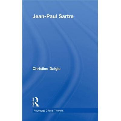 Routledge JeanPaul Sartre by Daigle Christine Brock University Canada Hardcover Book - Publicité Routledge JeanPaul Sartre by Daigle Christine Brock University Canada Hardcover Book - Publicité