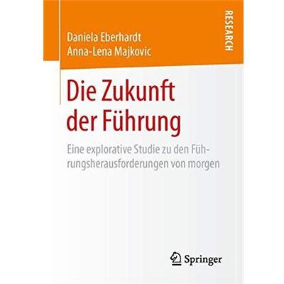 Die Zukunft der Fuhrung - AnnaLena Majkovic - Springer - Livre en Allemand - Paperback - Publicité Die Zukunft der Fuhrung - AnnaLena Majkovic - Springer - Livre en Allemand - Paperback - Publicité