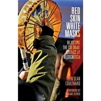 University Of Minnesota Press Red Skin White Masks by Glen Sean Coulthard - Publicité University Of Minnesota Press Red Skin White Masks by Glen Sean Coulthard - Publicité