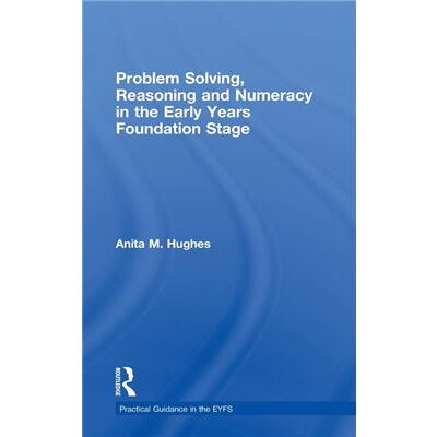 Routledge Problem Solving Reasoning and Numeracy in the Early Years Foundation Stage by Anita M Hughes - Publicité Routledge Problem Solving Reasoning and Numeracy in the Early Years Foundation Stage by Anita M Hughes - Publicité