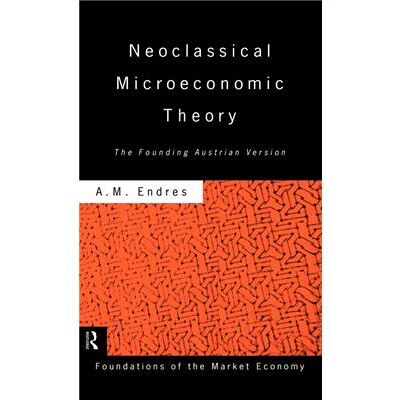 Routledge Neoclassical Microeconomic Theory by Anthony Endres - Publicité Routledge Neoclassical Microeconomic Theory by Anthony Endres - Publicité