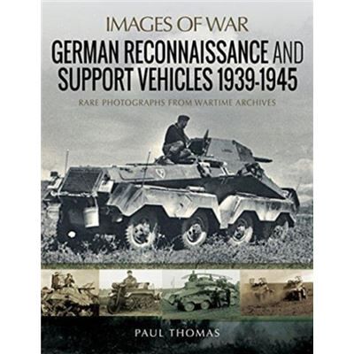 Inconnu German Reconnaissance and Support Vehicles 19391945 by Paul Thomas - Publicité Inconnu German Reconnaissance and Support Vehicles 19391945 by Paul Thomas - Publicité