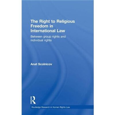Routledge The Right to Religious Freedom in International Law by Anat Scolnicov - Publicité Routledge The Right to Religious Freedom in International Law by Anat Scolnicov - Publicité