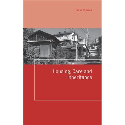 Routledge Housing Care and Inheritance by Misa Izuhara - Publicité Routledge Housing Care and Inheritance by Misa Izuhara - Publicité