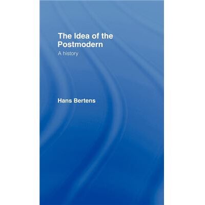 The Idea of the Postmodern by Hans Bertens - Publicité The Idea of the Postmodern by Hans Bertens - Publicité