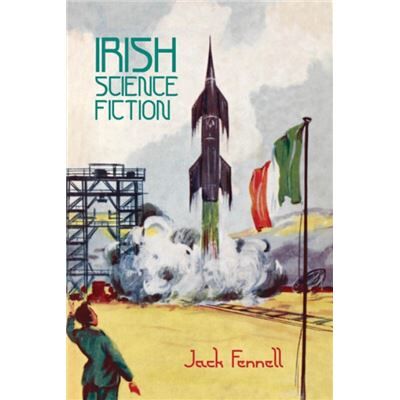 Irish Science Fiction by Jack Fennell - Publicité Irish Science Fiction by Jack Fennell - Publicité
