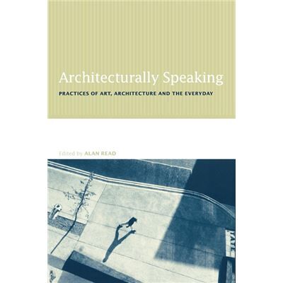 Routledge Architecturally Speaking by Alan Read - Publicité Routledge Architecturally Speaking by Alan Read - Publicité