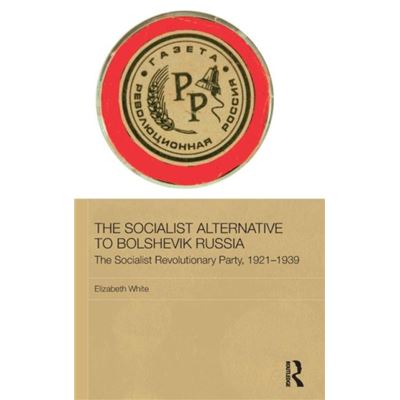 Routledge The Socialist Alternative to Bolshevik Russia by Elizabeth White - Publicité Routledge The Socialist Alternative to Bolshevik Russia by Elizabeth White - Publicité