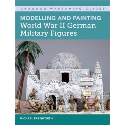 Inconnu Modelling and Painting World War II German Military Figures by Michael Farnworth - Publicité Inconnu Modelling and Painting World War II German Military Figures by Michael Farnworth - Publicité
