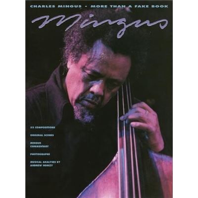 Hal leonard Charles Mingus More Than a Fake Book by Charles Mingus - Publicité Hal leonard Charles Mingus More Than a Fake Book by Charles Mingus - Publicité