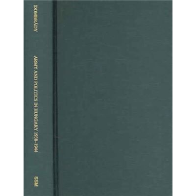 Columbia Univ Pr Army and Politics in Hungary 19381945 by Lorand Dombrady - Publicité Columbia Univ Pr Army and Politics in Hungary 19381945 by Lorand Dombrady - Publicité