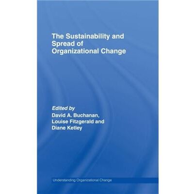 Routledge The Sustainability and Spread of Organizational Change by David A. Buchanan - Publicité Routledge The Sustainability and Spread of Organizational Change by David A. Buchanan - Publicité