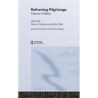 Reframing Pilgrimage by Simon Coleman - Publicité Reframing Pilgrimage by Simon Coleman - Publicité