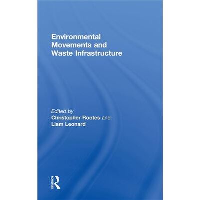 Routledge Environmental Movements and Waste Infrastructure by Christopher Rootes - Publicité Routledge Environmental Movements and Waste Infrastructure by Christopher Rootes - Publicité