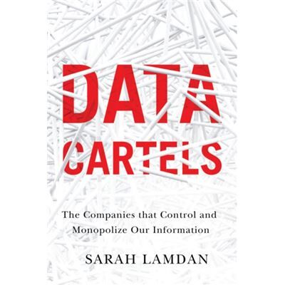 Stanford University Press Data Cartels by Sarah Lamdan - Publicité Stanford University Press Data Cartels by Sarah Lamdan - Publicité