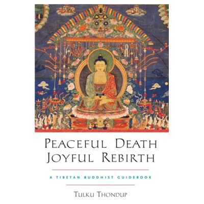 Shambhala Pubns Peaceful Death Joyful Rebirth by Tulku Thondup - Publicité Shambhala Pubns Peaceful Death Joyful Rebirth by Tulku Thondup - Publicité