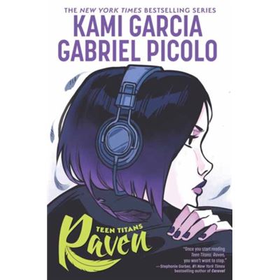 DC Comics Teen Titans Raven by Kami Garcia - Publicité DC Comics Teen Titans Raven by Kami Garcia - Publicité