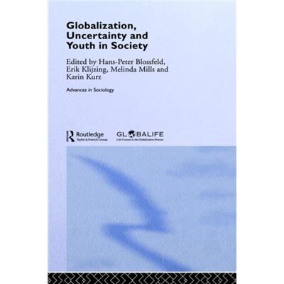 Routledge Globalization Uncertainty and Youth in Society by HansPeter Blossfeld - Publicité Routledge Globalization Uncertainty and Youth in Society by HansPeter Blossfeld - Publicité